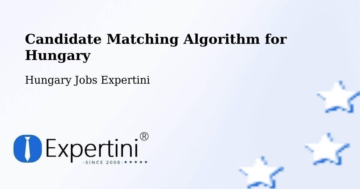 Candidate Matching Algorithm Overview – Boldva - Hungary Jobs Expertini