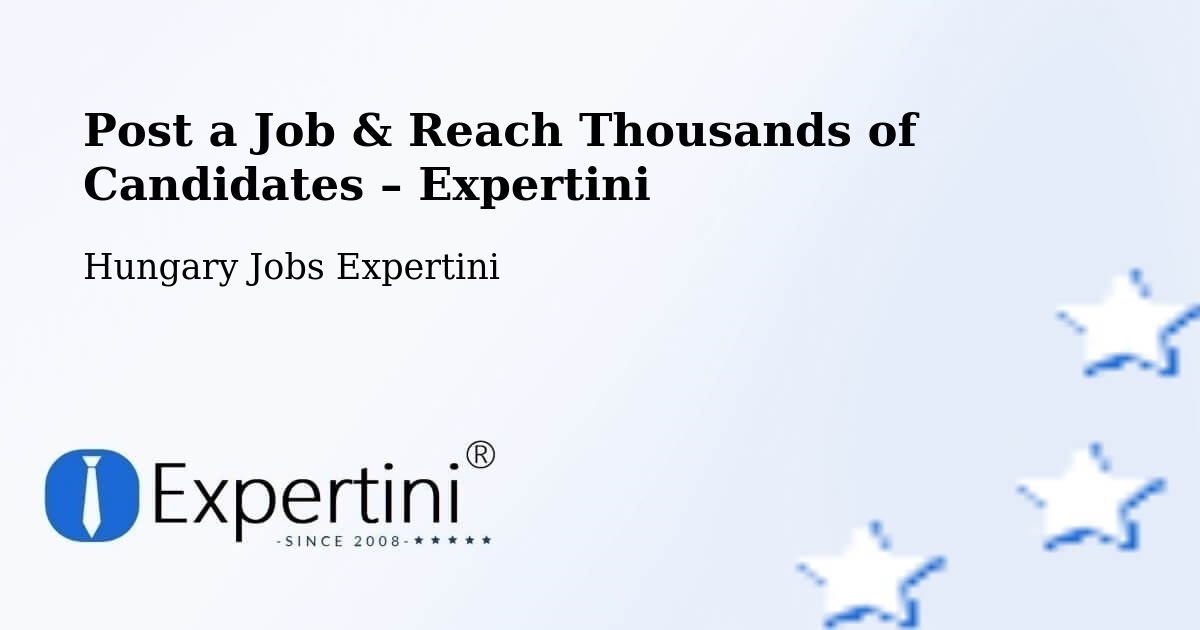 Post a Job in Boldva – Hire the Right Talent - Boldva, Hungary Jobs Expertini