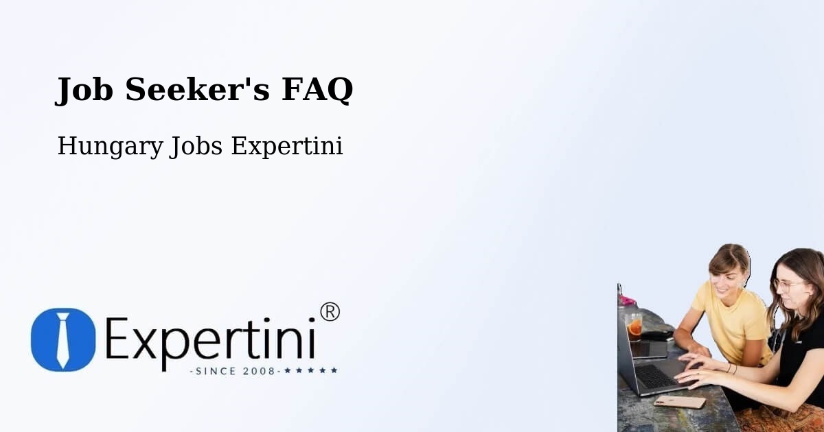 Job Seeker FAQ – Boldva - Hungary Jobs Expertini