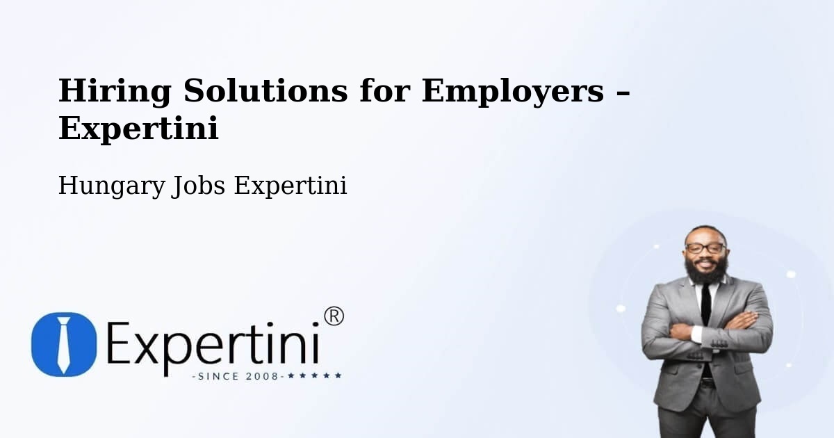 Hiring Solutions for Employers in Boldva - Boldva, Hungary Jobs Expertini